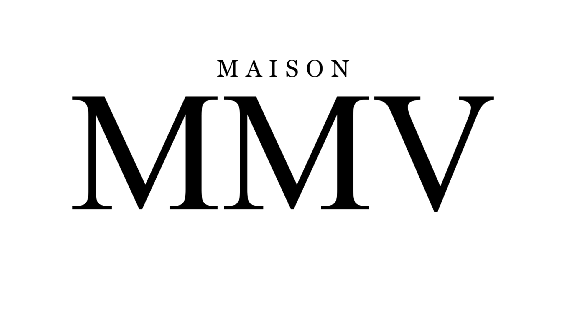 Maison MMV